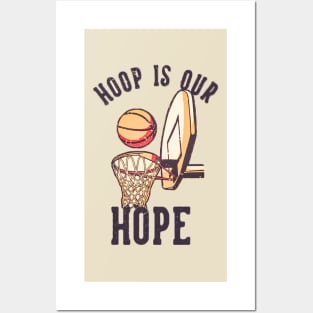 Hoop is our hope Posters and Art